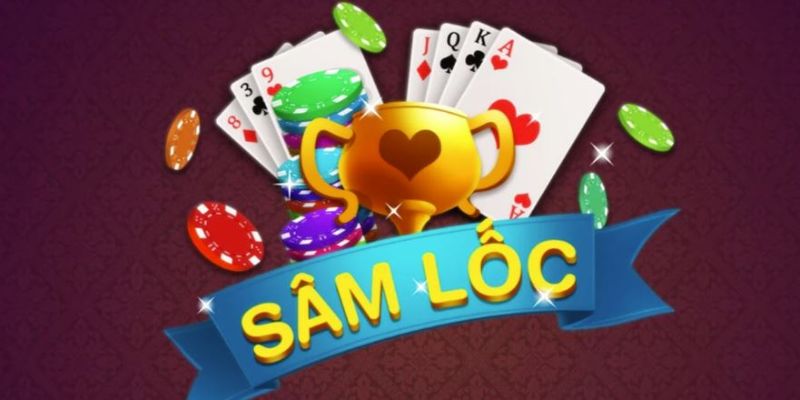 Luật chơi cơ bản của bài Sâm Lốc